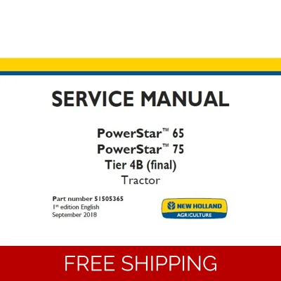 NEW HOLLAND POWERSTAR 65, POWERSTAR 75 TIER 4B (FINAL) TRACTOR SERVICE REPAIR MANUAL NEW HOLLAND POWERSTAR 65, POWERSTAR 75 TIER 4B (FINAL) TRACTOR SERVICE REPAIR MANUAL